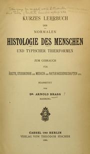 Cover of: Kurzes Lehrbuch der normalen Histologie des Menschen und typischer Thierformen: zum Gebrauch für Ärzte, Studierende der Medicin und Naturwissenschaften, etc.