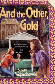 Cover of: And the Other, Gold | Susan Wojciechowski