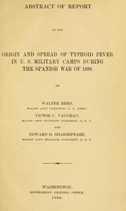 Cover of: Abstract of report on the origin and spread of typhoid fever in U.S. military camps during the Spanish war of 1898