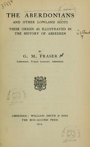 Cover of: The Aberdonians and other lowland Scots: their origin as illustrated in the history of Aberdeen