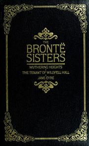 Cover of: The Brontë Sisters: Wuthering Heights / The Tenant of Wildfell Hall / Jane Eyre