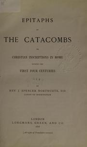 Cover of: Epitaphs of the catacombs by J. Spencer Northcote