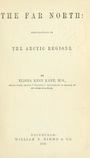 Cover of: The Far North: exploration in the Arctic regions