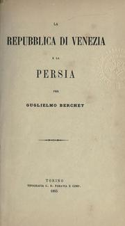 Cover of: La Repubblica di Venezia e la Persia by Guglielmo Berchet