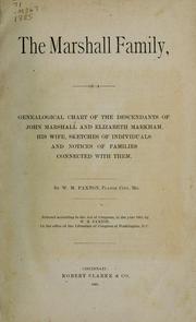 Cover of: The Marshall family: or A genealogical chart of the descendants of John Marshall and Elizabeth Markham, his wife, sketches of individuals and notices of families connected with them.