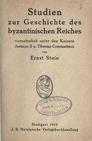 Cover of: Studien zur Geschichte des Byzantinischen Reiches, vornehmlich unter den Kaisern Justinus 2 u.: Tiberius Constantinus