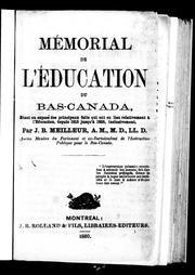 Cover of: Mémorial de l'éducation du Bas-Canada: étant un exposé des principaux faits qui ont eu lieu relativement à l'éducation, depuis 1615 jusqu'à 1855 inclusivement