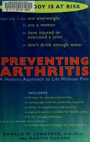 Cover of: Preventing arthritis: a holistic approach to life without pain