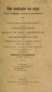 Cover of: Uber Sterilisation von Catgut nebst Beiträgen zu deren Geschichte by Edmund Kammeyer