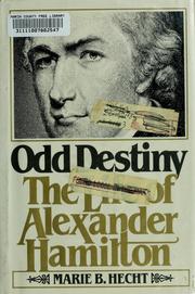 Cover of: Odd destiny, the life of Alexander Hamilton