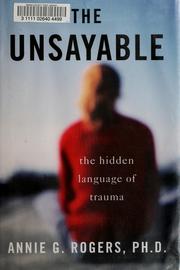 Cover of: The unsayable | Annie G Rogers