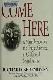 Cover of: Come here by Richard Berendzen
