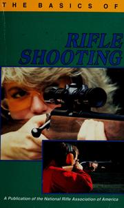 Cover of: The basics of rifle shooting by H. Wayne Sheets