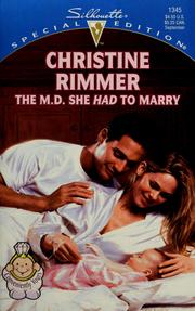 Cover of: The M.D. she had to marry by Christine Rimmer