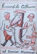 The Crocodile album of soviet humour by Krokodil.