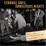 Cover of: Strange Days, Dangerous Nights: Photos from the Speed Graphics Era
