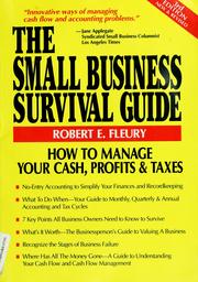 Cover of: The small business survival guide: how to manage your cash, profits and taxes