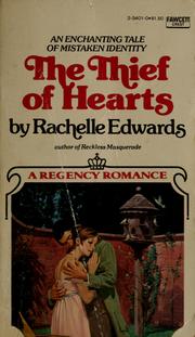 Cover of: The thief of hearts | Rachelle Edwards