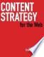 Cover of: Content strategy for the Web by Kristina Halvorson