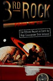 Cover of: 3rd rock from the sun: the official report on earth, high commander Dick Solomon