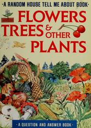 Cover of: Flowers, trees & other plants by John Stidworthy, John Stidworthy