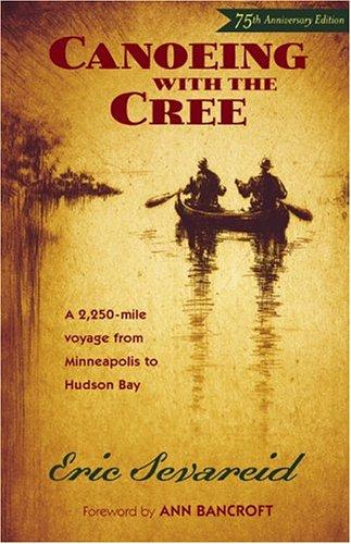 Canoeing with the Cree by Eric Sevareid