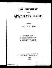 Cover of: Tshishtekiikan tshe apatstats ilnuts: 1895 kie 1896 : Minatstagan, T. Tshilikushimun, P. Petstitatagant