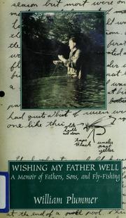 Cover of: Wishing My Father Well by William Plummer