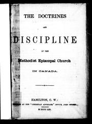 The doctrines and discipline of the Methodist Episcopal Church in Canada by Methodist Episcopal Church in Canada