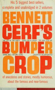 Cover of: Bennett Cerf's bumper crop of anecdotes and stories: mostly humorous, about the famous and near famous