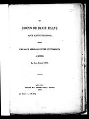 Cover of: Le procès de David M'Lane pour haute trahison: devant une cour spéciale d'oyer et terminer à Québec, le 7me juillet, 1797