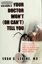 Cover of: What Your Doctor Won't (or Can't) Tell You
