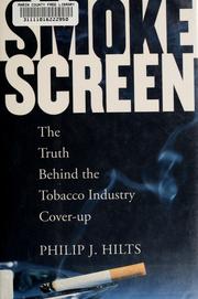 Cover of: Smokescreen: the truth behind the tobacco industry cover-up