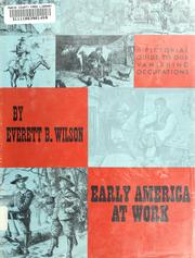Cover of: Early America at work: a pictorial guide to our vanishing occupations.