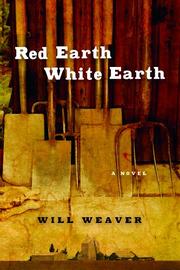 Red earth, white earth by Will Weaver