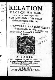 Cover of: Relation de ce qui s'est passé de plus remarquable aux missions des peres de la Compagnie de Jésus, en la Nouvelle France és années 1663 & 1664