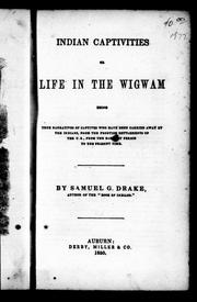 Cover of: Indian captivities, or, Life in the wigwam by Samuel G. Drake