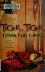 Cover of: Tiger, tiger by Lynne Reid Banks