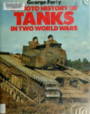 Cover of: A photo history of tanks in two world wars by George Forty