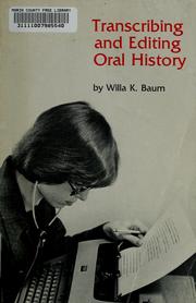 Cover of: Transcribing and editing oral history