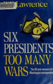 Cover of: Six presidents, too many wars. | Lawrence, Bill