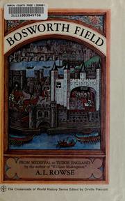 Cover of: Bosworth Field, from medieval to Tudor England by A. L. Rowse