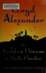 Cover of: The Golden Dream of Carlo Chuchio by Lloyd Alexander