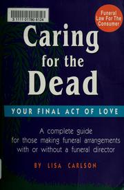 Cover of: Caring for the dead: your final act of love