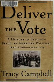 Cover of: Deliver the vote: a history of election fraud, an American political tradition, 1742-2004