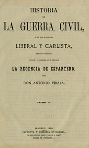 Cover of: Historia de la guerra civil, y de los partidos liberal y carlista