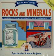 Cover of: Janice VanCleave's rocks and minerals: mind-boggling experiments you can turn into science fair projects