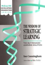 Cover of: The wisdom of strategic learning by Cunningham, Ian