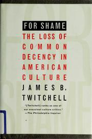 Cover of: For shame: the loss of common decency in American culture