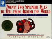 Cover of: Twenty-two splendid tales to tell from around the world by Pleasant DeSpain